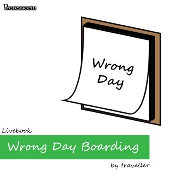 wrong day boarding